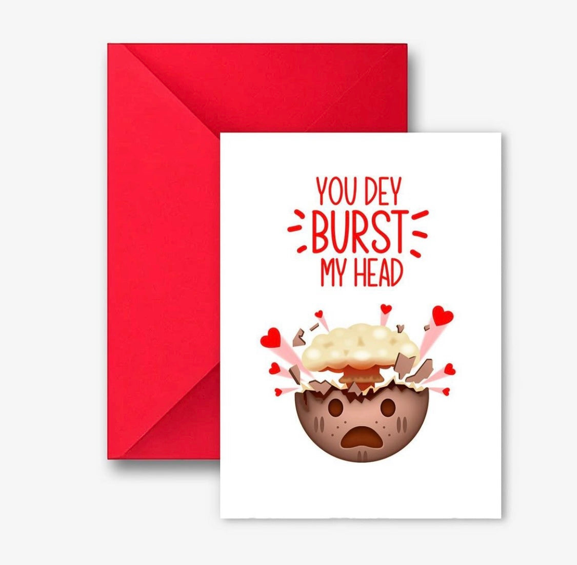 You Dey Burst my Head